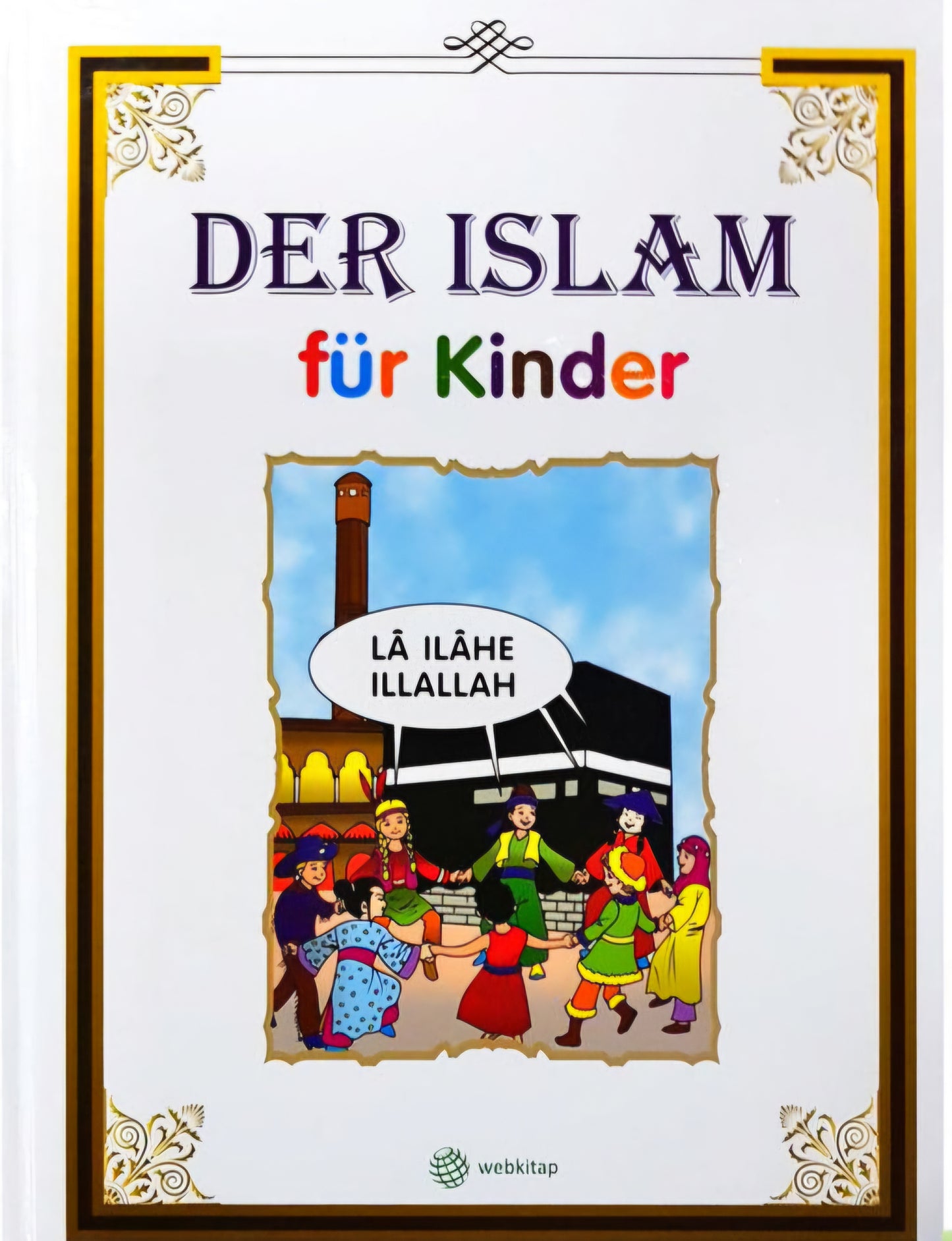 Der Islam für Kinder - Die 32 religiösen Pflichten im Islam - Fragen - Antworten - Erzählungen