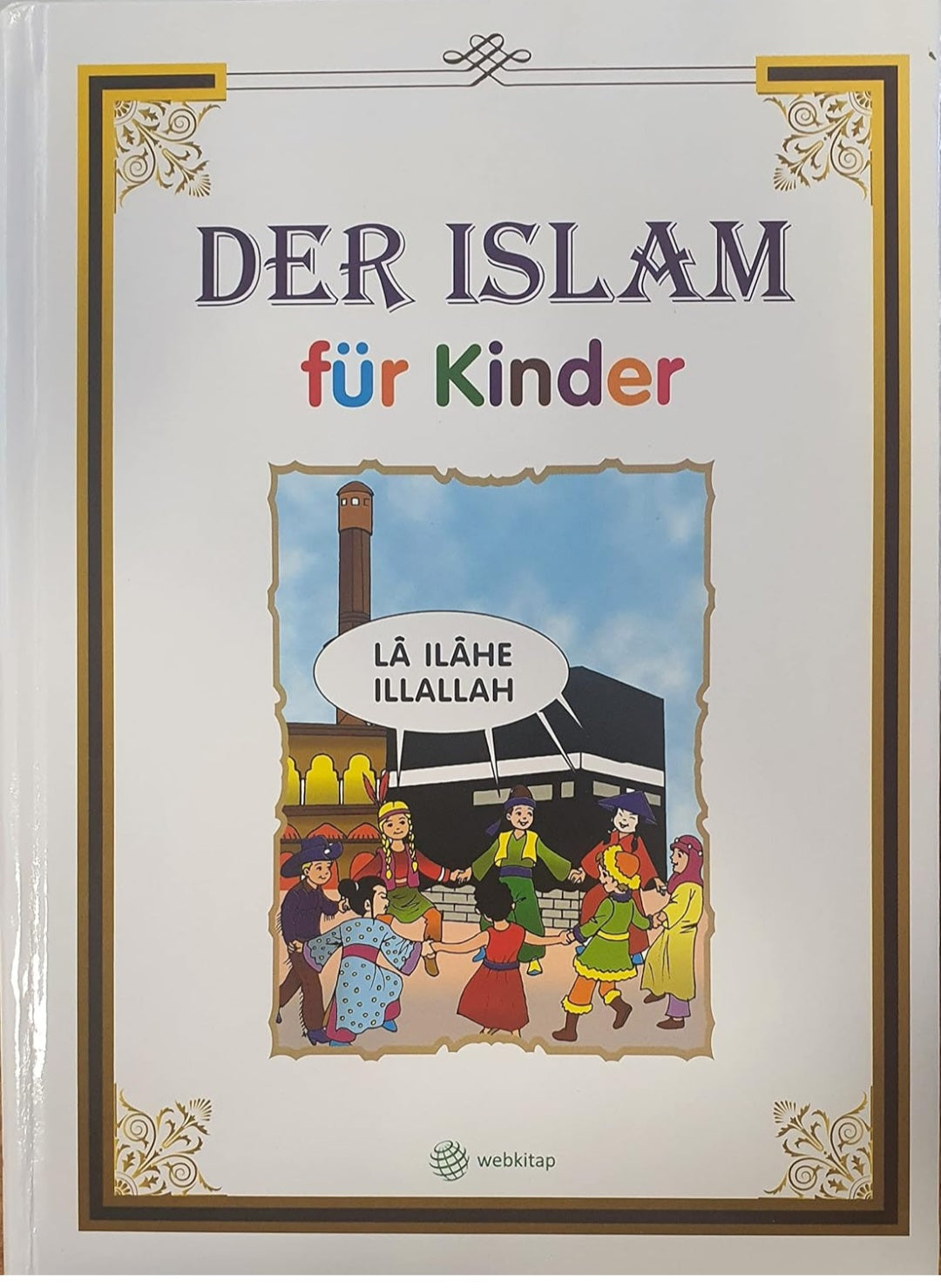 Der Islam für Kinder - Die 32 religiösen Pflichten im Islam - Fragen - Antworten - Erzählungen