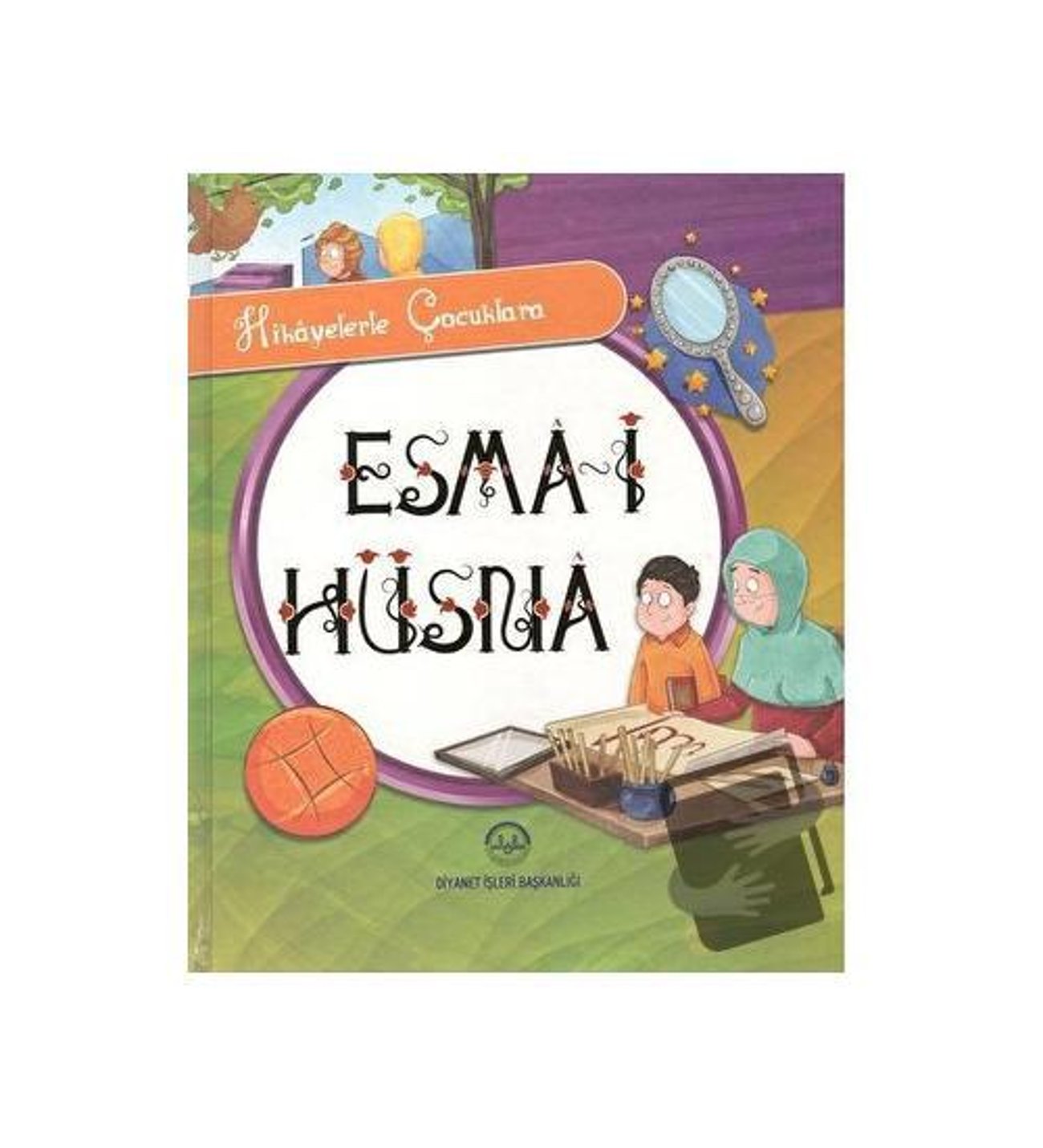 Hikayelerle Çocuklara Esma-i Hüsna (Ciltli)