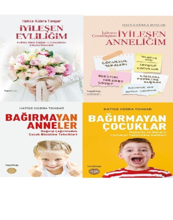 Hatice Kübra Tongar 4 Lü Set / İyileşen Evliliğim - İyileşen Anneliğim - Bağırmayan Anneler-Bağırmayan Çocuklar