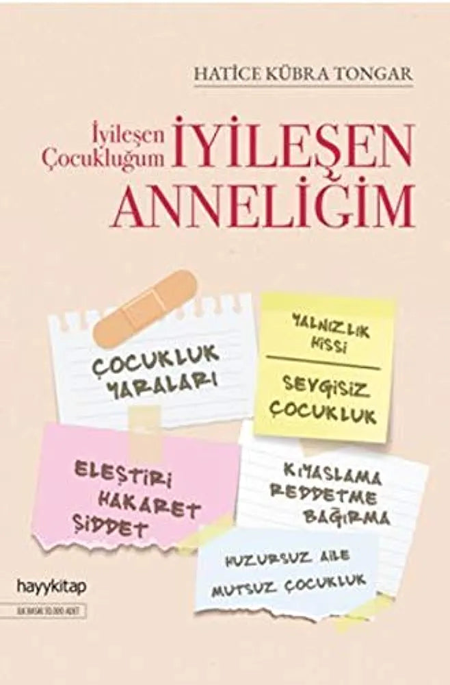 Hatice Kübra Tongar
İyileşen Çocukluğum İyileşen Anneliğim