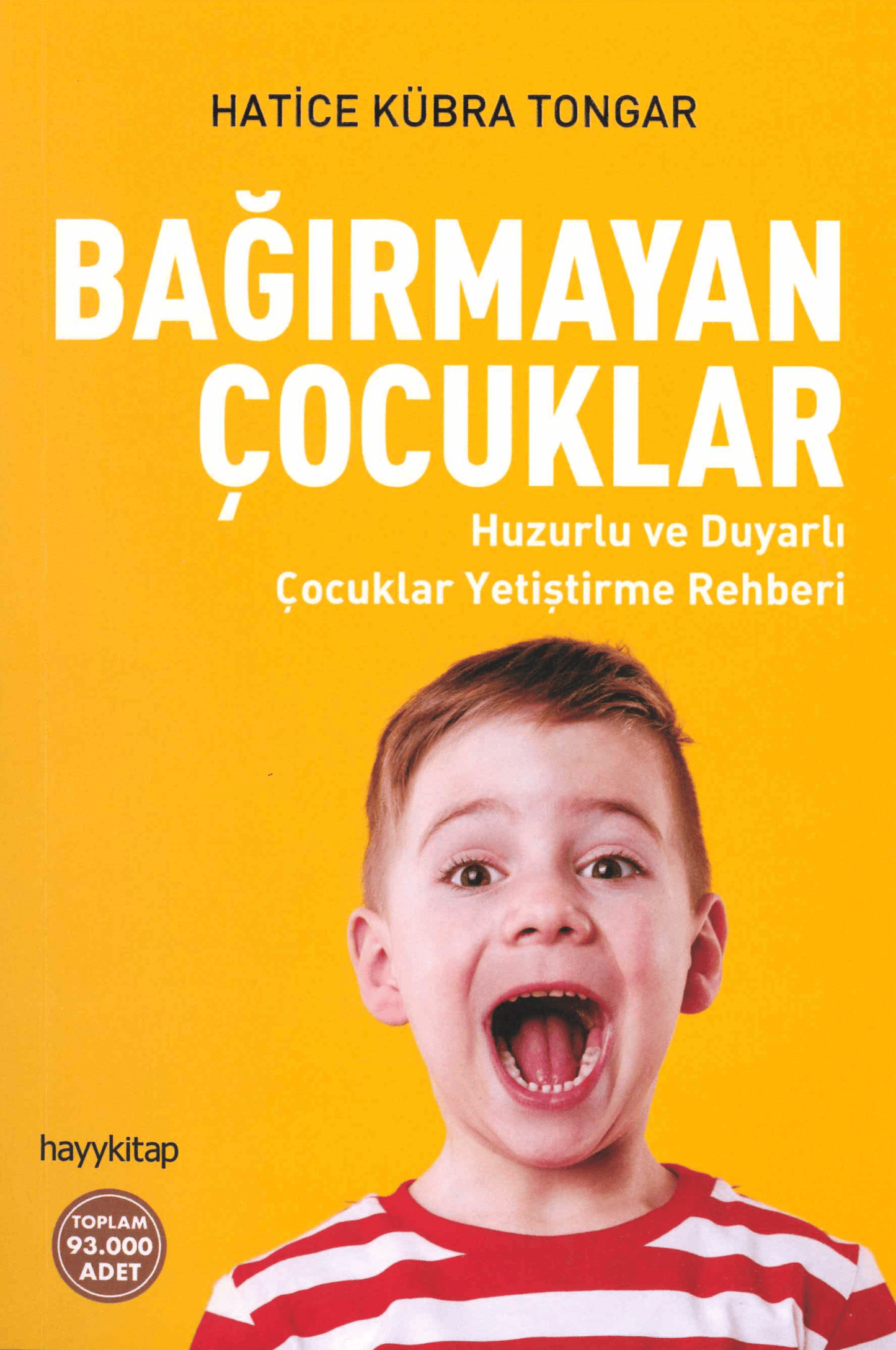 Bagirmayan Çocuklar – Huzurlu ve Duyarlı Çocuklar Yetiştirme Rehberi - Hatice Kübra Tongar (Book)