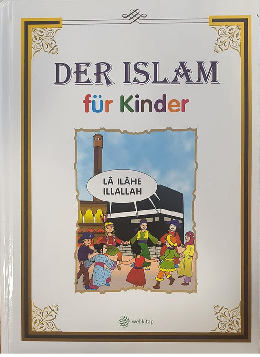 Der Islam für Kinder - Die 32 religiösen Pflichten im Islam - Fragen - Antworten - Erzählungen