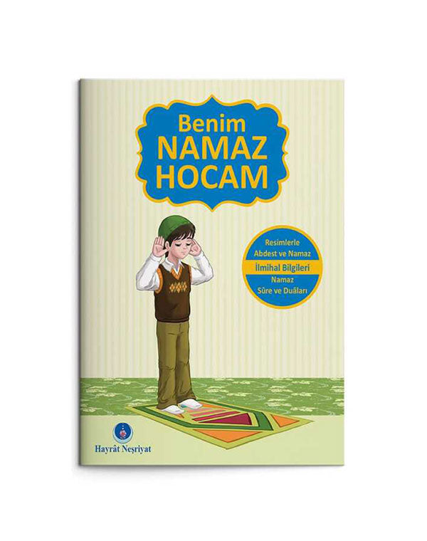 Benim Namaz Hocam (Erkekler ve Hanefiler İçin) (Book)